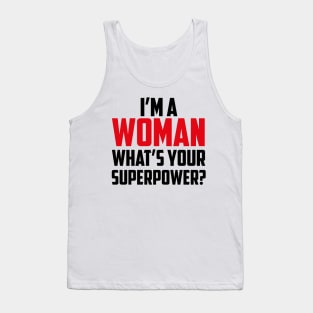 I'm a Woman What's Your Superpower Black Tank Top